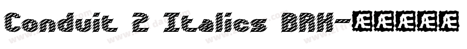 Conduit 2 Italics BRK字体转换